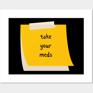 Take Your Meds Posters and Art
